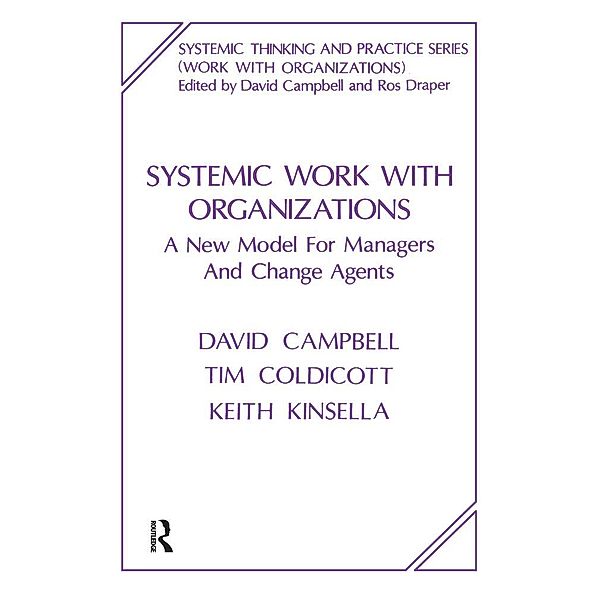 Systemic Work with Organizations, David Campbell, Tim Coldicott, Keith Kinsella