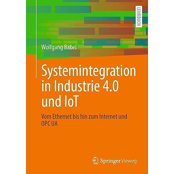 Systemintegration in Industrie 4.0 und IoT, Wolfgang Babel