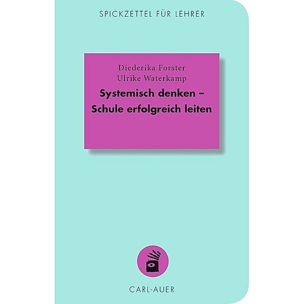 Systemisch denken - Schule erfolgreich leiten, Diederika Forster, Ulrike Waterkamp