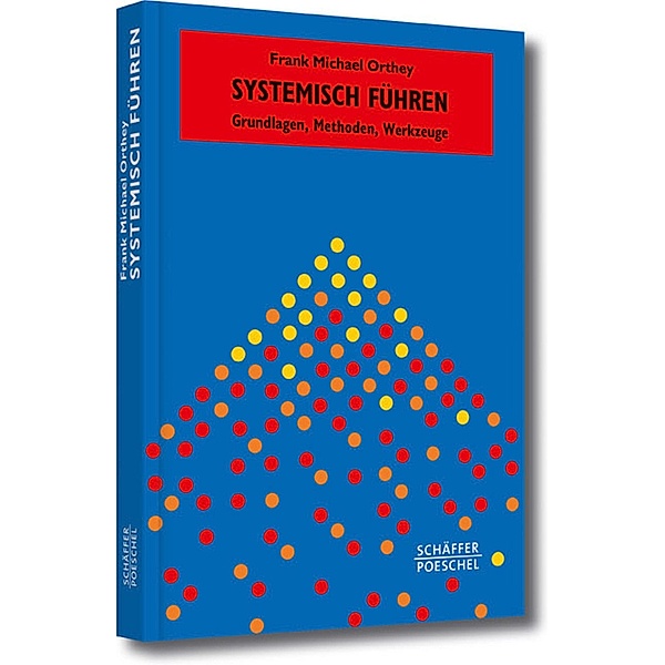 Systemisch Führen / Systemisches Management, Frank Michael Orthey