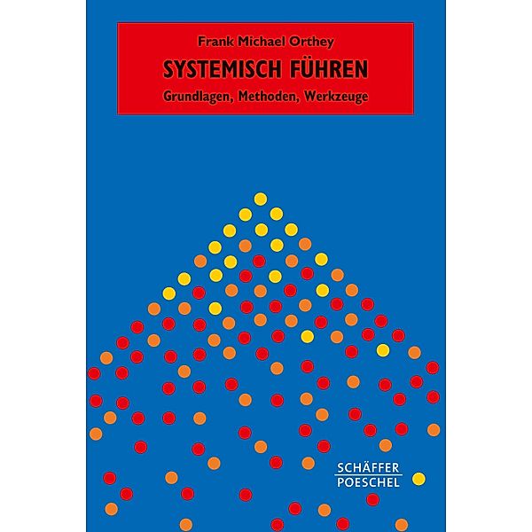 Systemisch Führen / Systemisches Management, Frank Michael Orthey