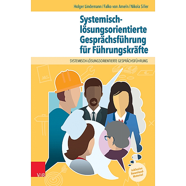 Systemisch-lösungsorientierte Gesprächsführung für Führungskräfte, Holger Lindemann, Falko von Ameln, Nikola Siller