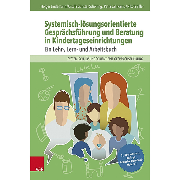 Systemisch-lösungsorientierte Gesprächsführung und Beratung in Kindertageseinrichtungen, Holger Lindemann, Ursula Günster-Schöning, Petra Lahrkamp, Nikola Siller