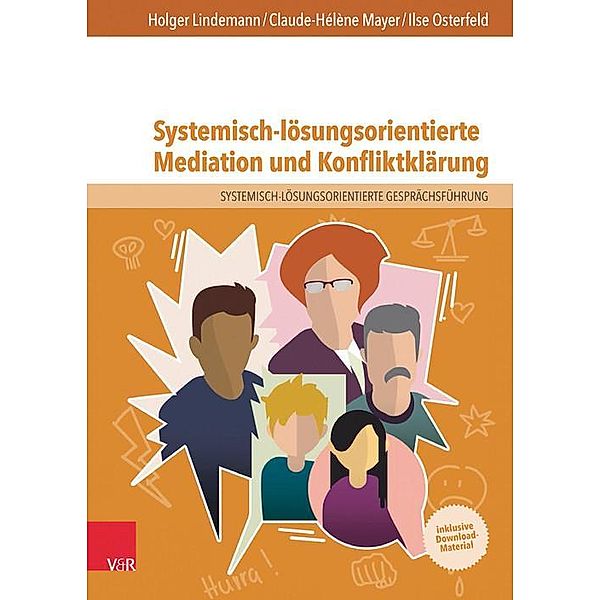 Systemisch-lösungsorientierte Mediation und Konfliktklärung, Holger Lindemann, Claude-Hélène Mayer, Ilse Osterfeld