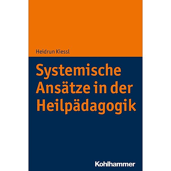 Systemische Ansätze in der Heilpädagogik, Heidrun Kiessl