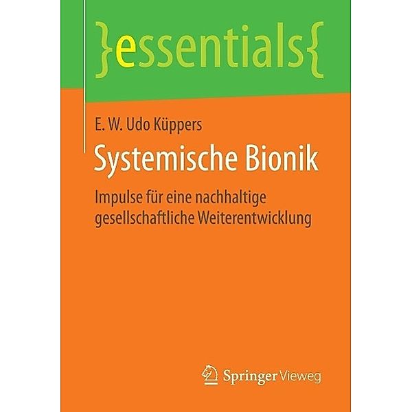 Systemische Bionik / essentials, E. W. Udo Küppers
