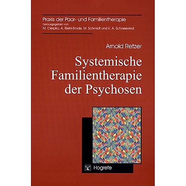 Systemische Familientherapie der Psychosen, Arnold Retzer