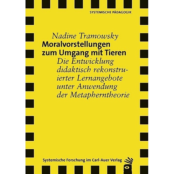 Systemische Forschung im Carl-Auer Verlag / Moralvorstellungen zum Umgang mit Tieren, Nadine Tramowsky