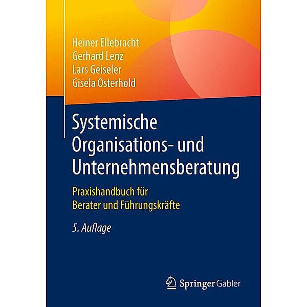 Systemische Organisations- und Unternehmensberatung, Heiner Ellebracht, Gerhard Lenz, Lars Geiseler, Gisela Osterhold