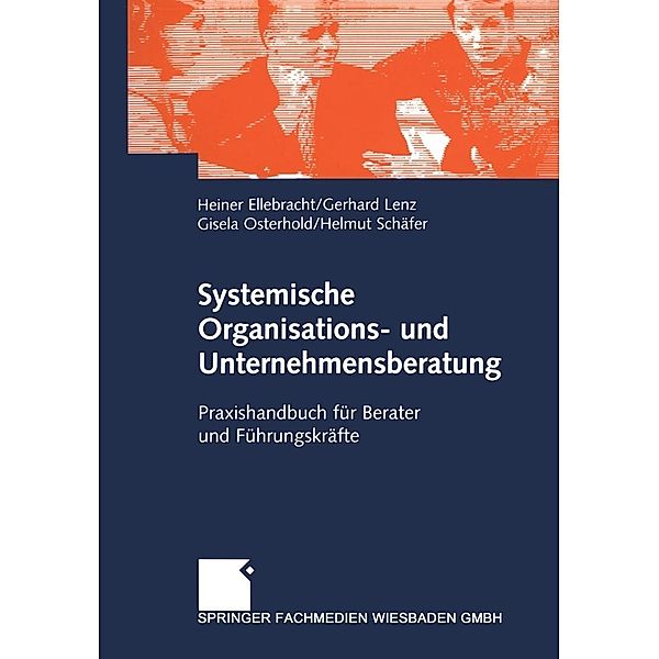 Systemische Organisations- und Unternehmensberatung, Heiner Ellebracht, Gerhard Lenz, Gisela Osterhold, Helmut Schäfer