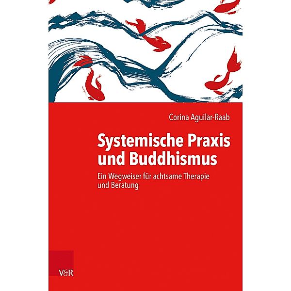 Systemische Praxis und Buddhismus, Corina Aguilar-Raab