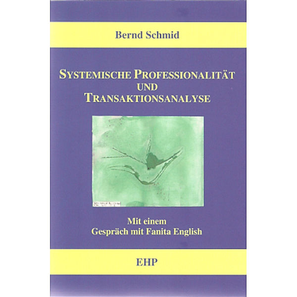 Systemische Professionalität und Transaktionsanalyse, Bernd Schmid