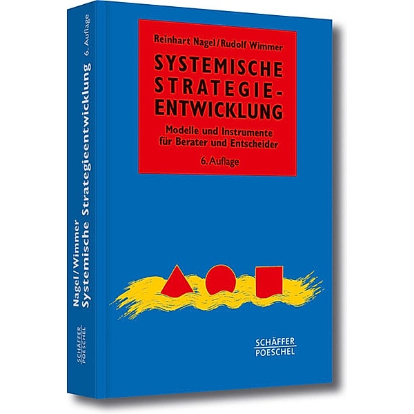 Systemische Strategieentwicklung / Systemisches Management, Reinhart Nagel, Rudolf Wimmer