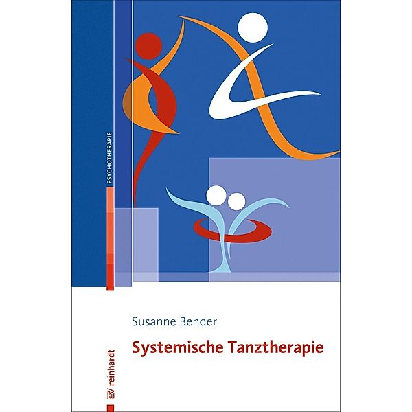 Systemische Tanztherapie / Ernst Reinhardt Verlag, Susanne Bender