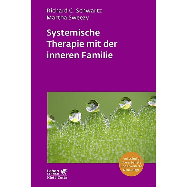 Systemische Therapie mit der inneren Familie (Leben Lernen, Bd. 321) / Leben lernen Bd.321, Richard C. Schwartz, Martha Sweezy