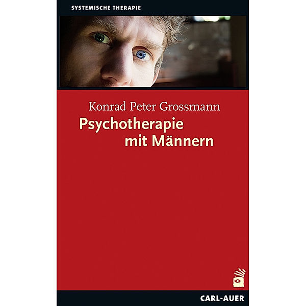 Systemische Therapie / Psychotherapie mit Männern, Konrad P. Grossmann