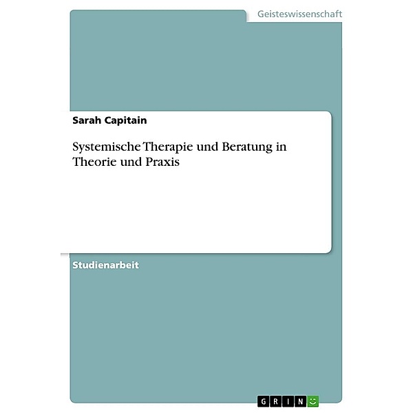 Systemische Therapie und Beratung in Theorie und Praxis, Sarah Capitain