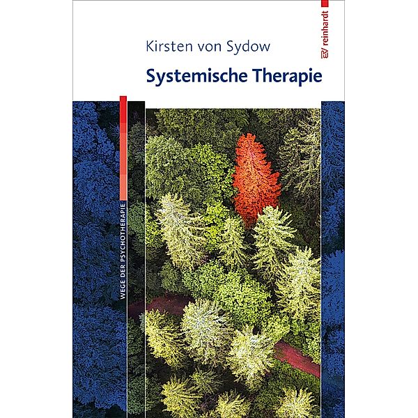 Systemische Therapie / Wege der Psychotherapie, Kirsten von Sydow