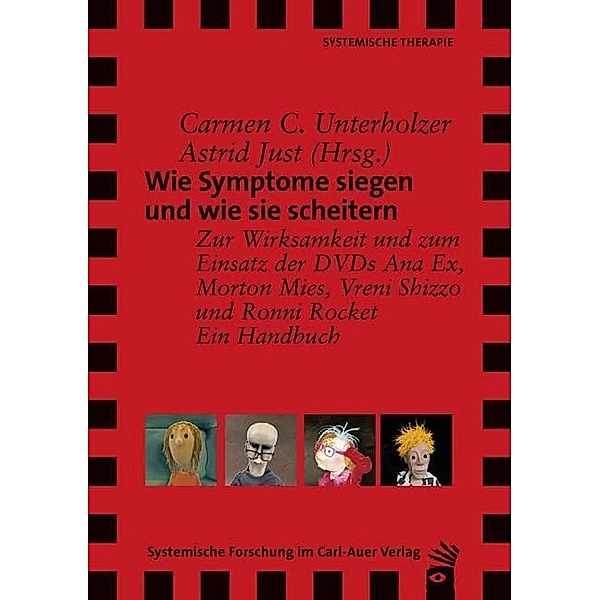 Systemische Therapie / Wie Symptome siegen und wie sie scheitern, Carmen C. Unterholzer, Astrid Just