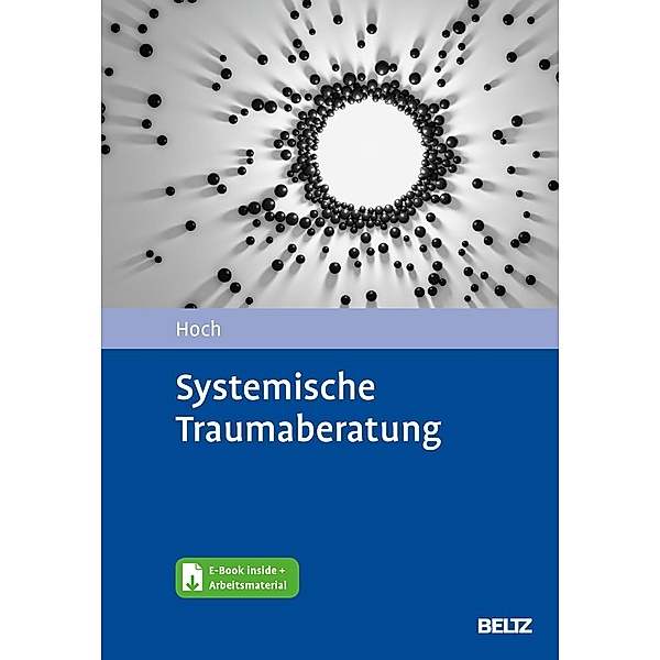 Systemische Traumaberatung, m. 1 Buch, m. 1 E-Book, Roman Hoch