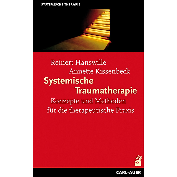 Systemische Traumatherapie, Reinert Hanswille, Anette Kissenbeck