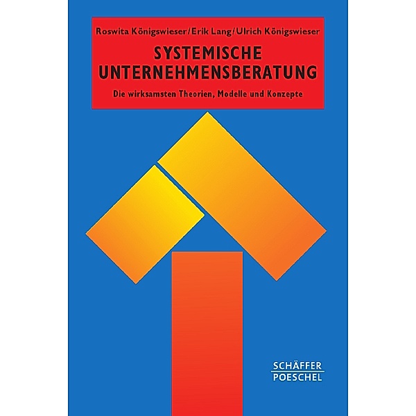 Systemische Unternehmensberatung, Roswita Königswieser, Erik Lang, Ulrich Königswieser