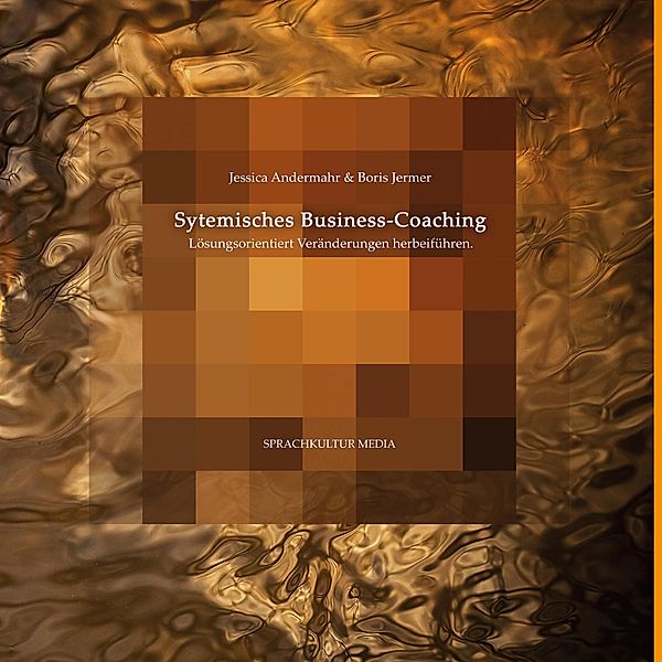 Systemisches Business-Coaching, Jessica Andermahr, Boris Jermer