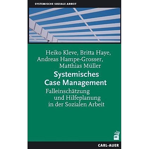 Systemisches Case Management, Heiko Kleve, Britta Haye, Andreas Hampe-Grosser, Matthias Müller