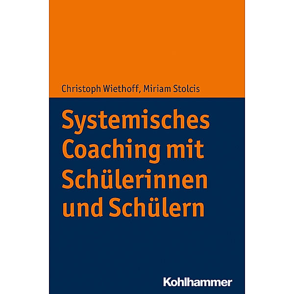 Systemisches Coaching mit Schülerinnen und Schülern, Christoph Wiethoff, Miriam Stolcis