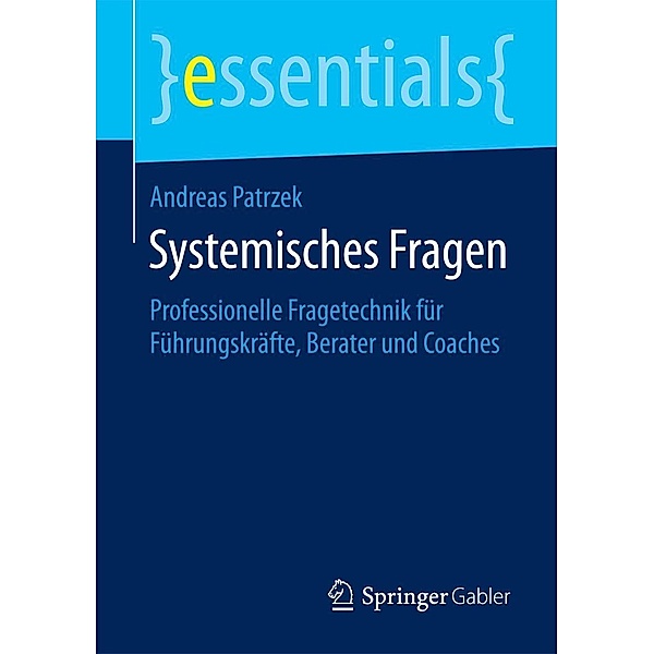 Systemisches Fragen / essentials, Andreas Patrzek