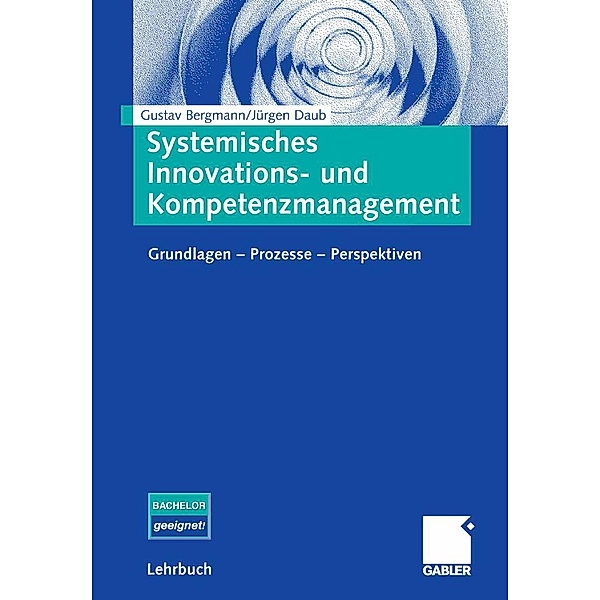 Systemisches Innovations- und Kompetenzmanagement, Gustav Bergmann, Jürgen Daub