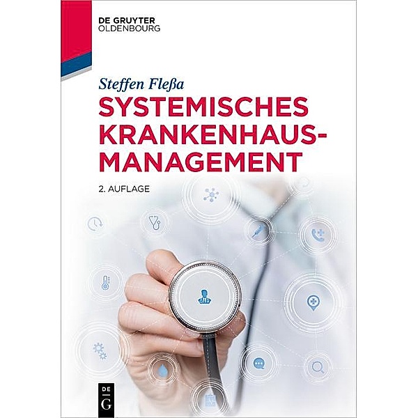 Systemisches Krankenhausmanagement / De Gruyter Studium, Steffen Flessa