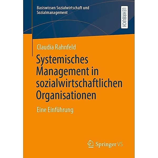 Systemisches Management in sozialwirtschaftlichen Organisationen / Basiswissen Sozialwirtschaft und Sozialmanagement, Claudia Rahnfeld