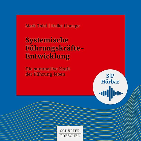 Systemisches Management - Systemische Führungskräfte-Entwicklung, Heike Linnepe, Mark Thiel