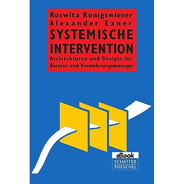 Systemisches Management: Systemische Intervention, Roswita Königswieser, Alexander Exner