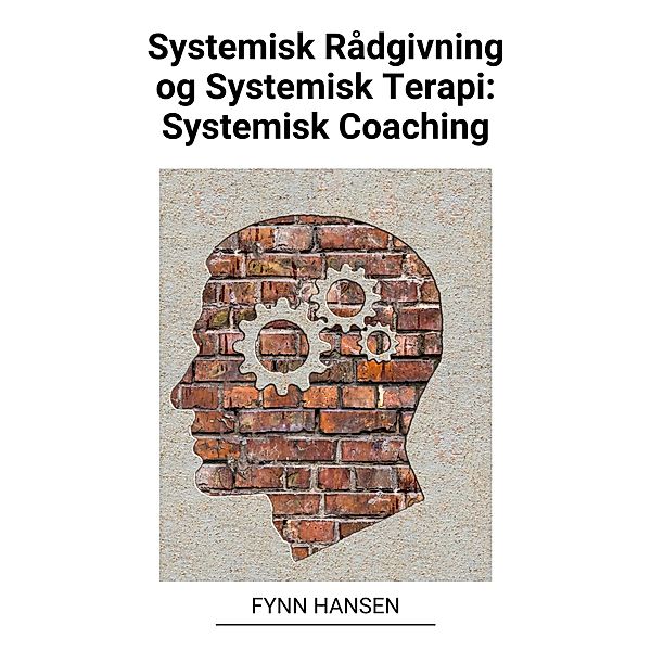 Systemisk Rådgivning og Systemisk Terapi: Systemisk Coaching, Fynn Hansen