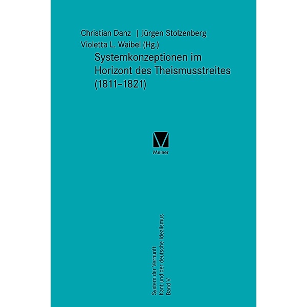 Systemkonzeptionen im Horizont des Theismusstreites (1811-1821) / Kant-Forschungen Bd.25