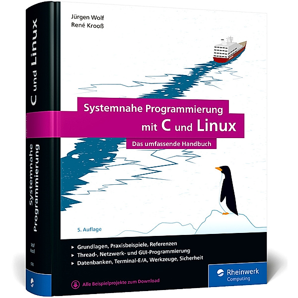 Systemnahe Programmierung mit C und Linux, Jürgen Wolf, René Krooss