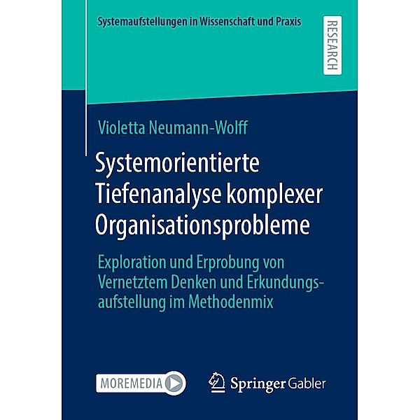 Systemorientierte Tiefenanalyse komplexer Organisationsprobleme / Systemaufstellungen in Wissenschaft und Praxis, Violetta Neumann-Wolff