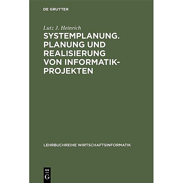 Systemplanung. Planung und Realisierung von Informatik-Projekten / Jahrbuch des Dokumentationsarchivs des österreichischen Widerstandes, Lutz J. Heinrich