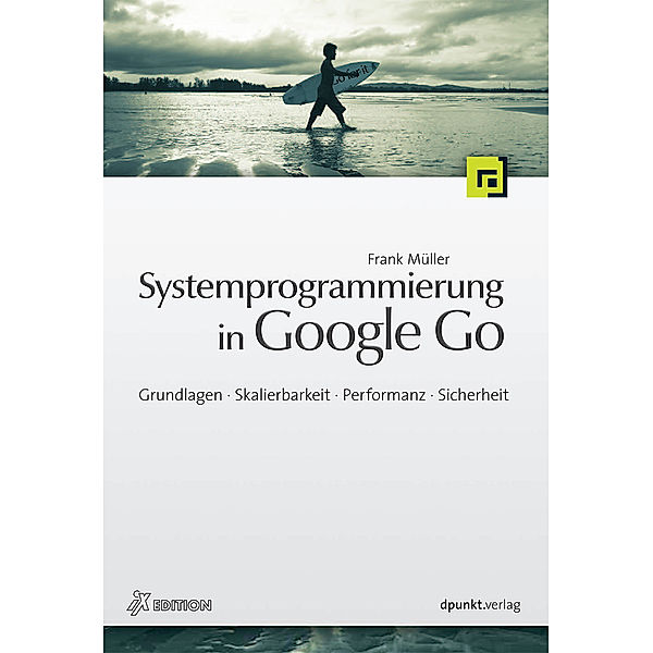 Systemprogrammierung in Google Go, Frank Müller