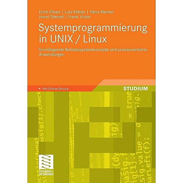 Systemprogrammierung in UNIX / Linux, Erich Ehses, Lutz Köhler, Petra Riemer, Horst Stenzel, Frank Victor