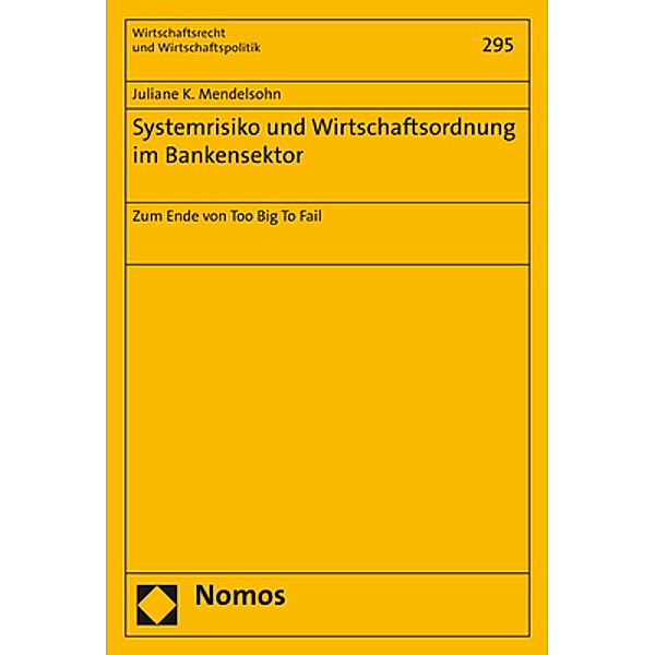 Systemrisiko und Wirtschaftsordnung im Bankensektor, Juliane K. Mendelsohn