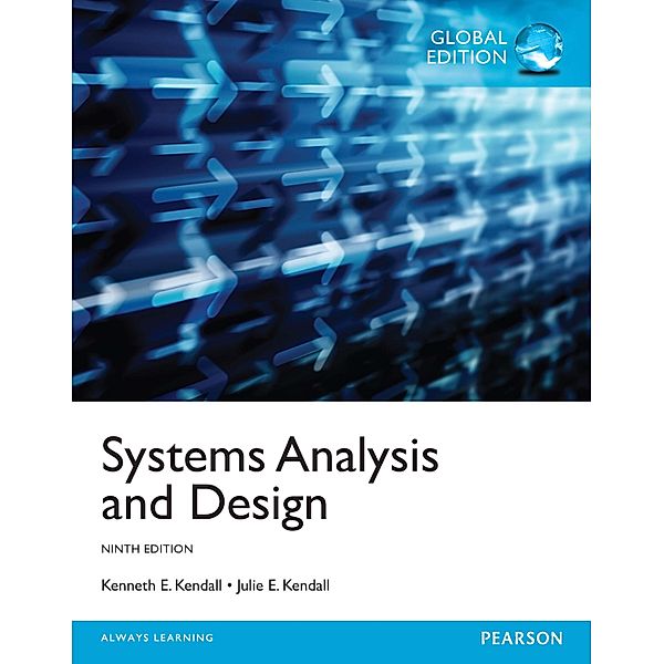 Systems Analysis and Design Global Edition PDF eText, Kenneth Kendall, Julie Kendall