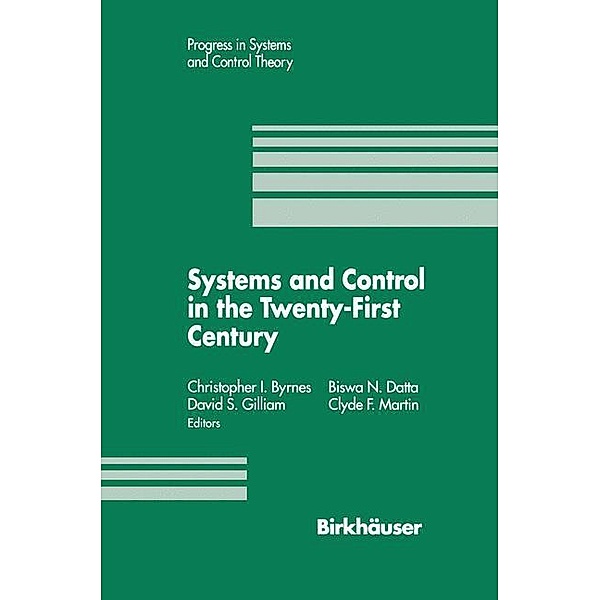 Systems and Control in the Twenty-First Century, Christopher I. Byrnes, Clyde F. Martin, Biswa N. Datta