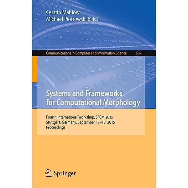 Systems and Frameworks for Computational Morphology / Communications in Computer and Information Science Bd.537