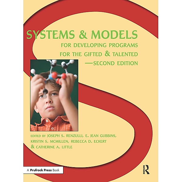 Systems and Models for Developing Programs for the Gifted and Talented, Joseph S. Renzulli, E. Jean Gubbins, Kristin S. McMillen, Rebecca D. Eckert, Catherine A. Little