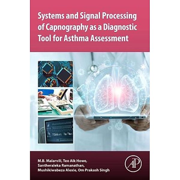 Systems and Signal Processing of Capnography as a Diagnostic Tool for Asthma Assessment, M. B. Malarvili, Teo Aik Howe, Santheraleka Ramanathan