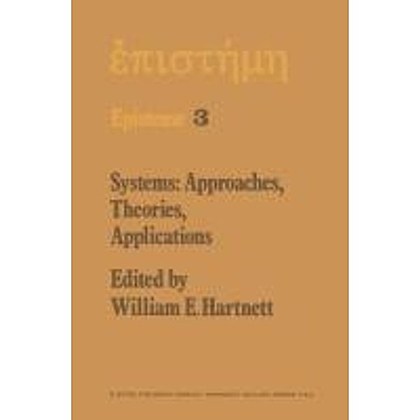 Systems: Approaches, Theories, Applications / Episteme Bd.3