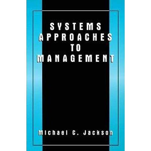Systems Approaches to Management, Michael C. Jackson